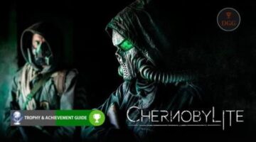 Chernobylite Trophy & Achievement Guide