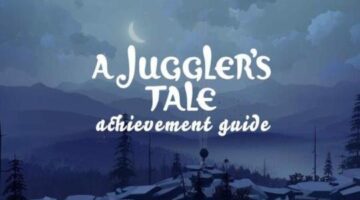 A Juggler’s Tale: Achievement/Trophy Guide