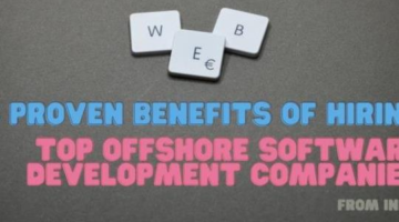 [Blog]5 Proven Benefits of Hiring Top Offshore Software Development Companies from India