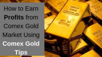 How to Earn Profits from Comex Gold Market Using Comex Gold Tips