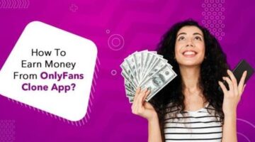 How to earn money from OnlyFans Clone app?