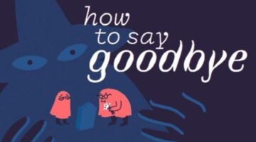 How to Say Goodbye is a story-driven puzzle game from Arte