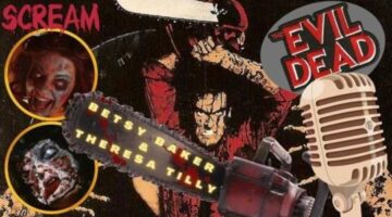 40 YEARS OF THE EVIL DEAD: Betsy Baker and Theresa Tilly Reminisce About Sam Raimi’s Cult Classic