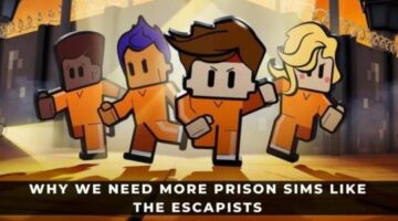 Why We Need More Prison Sims Like The Escapists