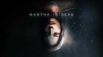 Martha is Dead 2022 release date confirmed