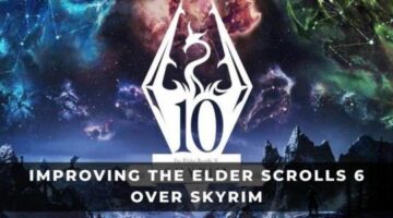 Improving The Elder Scrolls 6 Over Skyrim