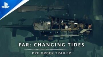 FAR: Changing Tides – Release Date Announcement Trailer | PS5, PS4