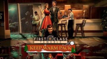 “First Class Trouble” has just released its “Keep Warm Pack” content update