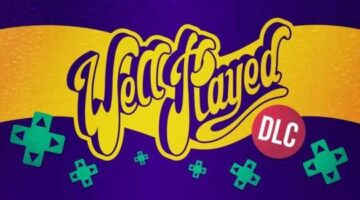 The WellPlayed DLC Podcast Episode 116 Is Out Now
