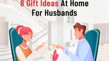 8 Gift Ideas At Home For Husbands