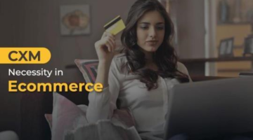 CXM Necessity in Ecommerce