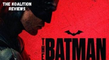 The Dark Knight Rages in Matt Reeves’ The Batman – The Koalition