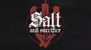 Salt and Sacrifice Beta Impressions – Seasoned Souls | Finger Guns