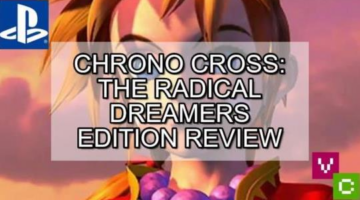 Video Chums Chrono Cross: The Radical Dreamers Edition Review