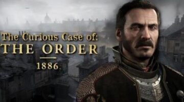 The Curious Case of The Order: 1886 – A Retrospective