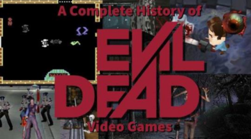 A History of Evil Dead and its Video Games (1984 – 2022)