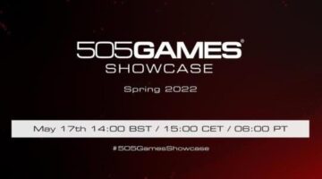 505 Games Spring 2022 Showcase – May 17th 14:00 BST / 15:00 CET / 06:00 PT