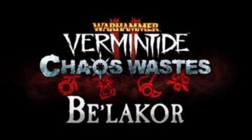 “Warhammer Vermintide 2” is dropping its “Be’lakor” update on June 14th, 2022