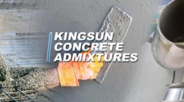 Kingsun – A leading Concrete Admixtures Manufacturer and Supplier