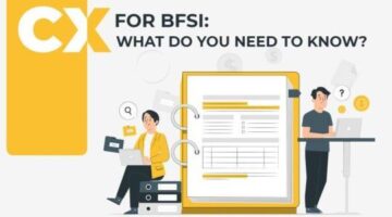 CX for BFSI What do you need to know