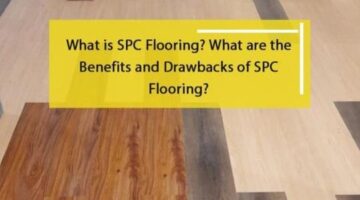 What is SPC Flooring? Benefits & Drawbacks of SPC Flooring?