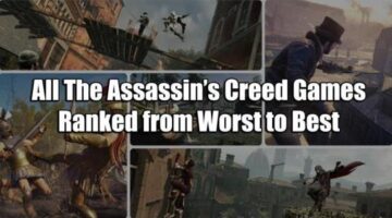 All The Assassin’s Creed Games Ranked from Worst to Best