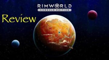 Rimworld Console Edition Review | The PlayStation Brahs