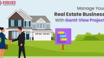 Work With Gantt View Project To Accelerate Real Estate Business