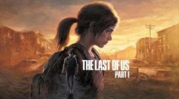 The Last of Us Part I Remake Aims To Lower Barriers for the Visually Disabled