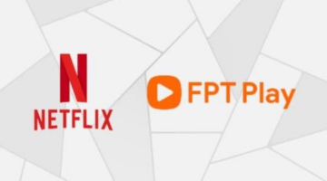 Netflix và FPT Play: Đâu mới là ‘chân ái’ cho người dùng Việt Nam