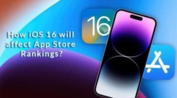 How iOS 16 Will affect App Store Rankings and App Marketing?