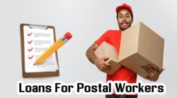 How to Get Loans For Postal Workers?