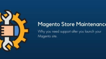 A Complete Guide to Opt Magento Support & Maintenance Services after Launch
