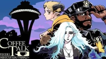 “Coffee Talk Episode 2: Hibiscus & Butterfly” is coming to PC and consoles on April 20th, 2023