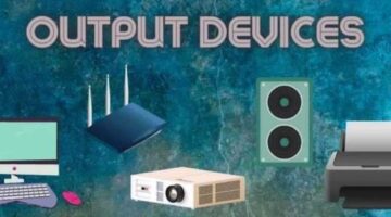 What is Computer Output Devices? Full detail with examples – Best PC Design