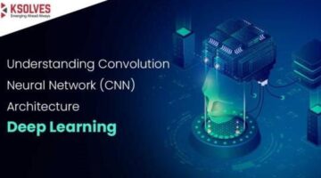 A Comprehensive Guide to Understanding CNN Architecture in Deep Learning