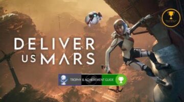 Deliver Us Mars Trophy & Achievement Guide