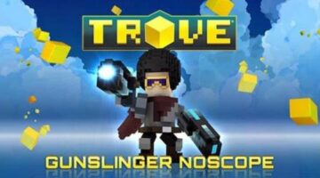 “Trove” has just released its “Gunslinger Noscope” update for PC and consoles