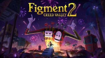 Figment 2: Creed Valley | LifeIsXbox Review
