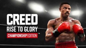 Creed: Rise to Glory – Championship Edition Review – A Virtual Haymaker | COGconnected