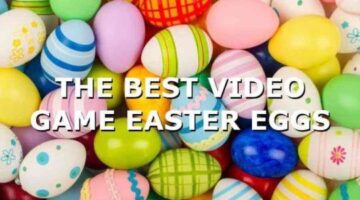 The Best Video Game Easter Eggs