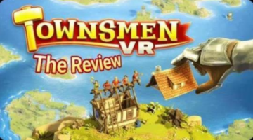 Townsmen VR Review | The PlayStation Brahs