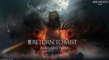 Arknights Main Story Continues in Episode 11: Return to Mist