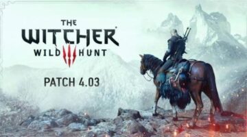New Upcoming The Witcher 3 Wild Hunt Patch Offers More Fixes in Gameplay and Quests
