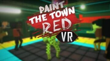 “Paint the Town Red VR” is coming to PCVR and PSVR2 in Early 2024
