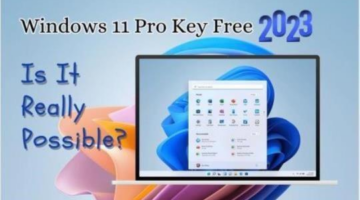 Windows 11 Pro Key Free 2023 – Is It Really Possible?