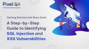 Getting Started with Burp Suite: A  Guide to Identifying SQL Injection and XSS Vulnerabilities