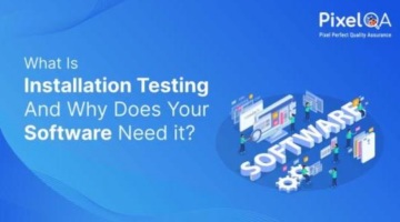 What Is Installation Testing and Why Does Your Software Need it?