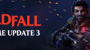 Redfall Game Update 3 Release Notes