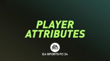 Guide For Key Player Attributes In FC 24 Ultimate Team